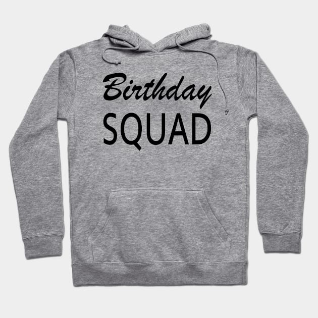 Birthday Squad Hoodie by Tshirt114